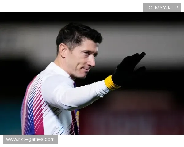 莱万决赛建功国王杯关键一击定乾坤